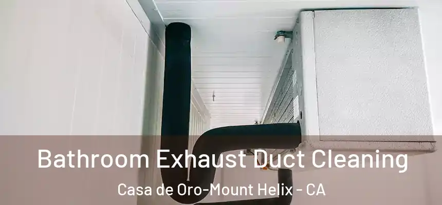 Bathroom Exhaust Duct Cleaning Casa de Oro-Mount Helix - CA
