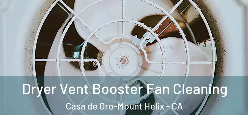  Dryer Vent Booster Fan Cleaning Casa de Oro-Mount Helix - CA