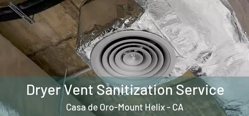  Dryer Vent Sanitization Service Casa de Oro-Mount Helix - CA