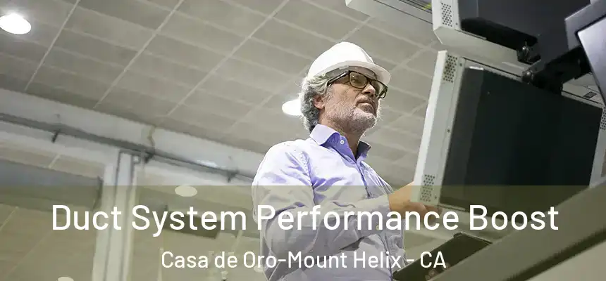 Duct System Performance Boost Casa de Oro-Mount Helix - CA