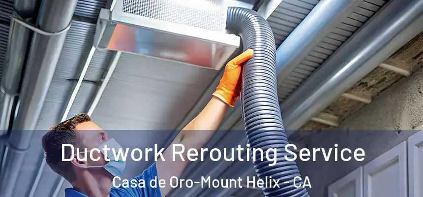 Ductwork Rerouting Service Casa de Oro-Mount Helix - CA