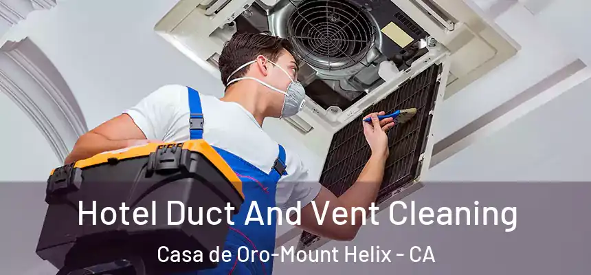  Hotel Duct And Vent Cleaning Casa de Oro-Mount Helix - CA