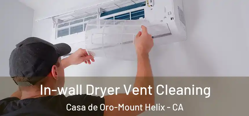  In-wall Dryer Vent Cleaning Casa de Oro-Mount Helix - CA