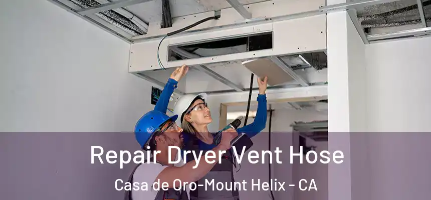 Repair Dryer Vent Hose Casa de Oro-Mount Helix - CA