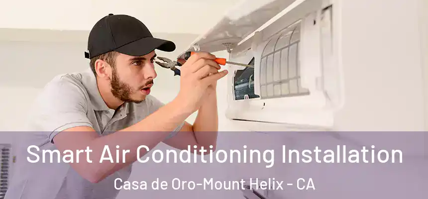 Smart Air Conditioning Installation Casa de Oro-Mount Helix - CA