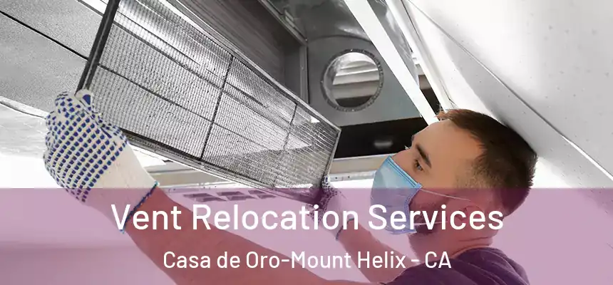 Vent Relocation Services Casa de Oro-Mount Helix - CA