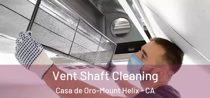 Vent Shaft Cleaning Casa de Oro-Mount Helix - CA