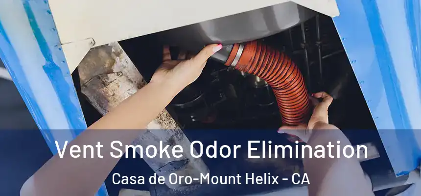 Vent Smoke Odor Elimination Casa de Oro-Mount Helix - CA